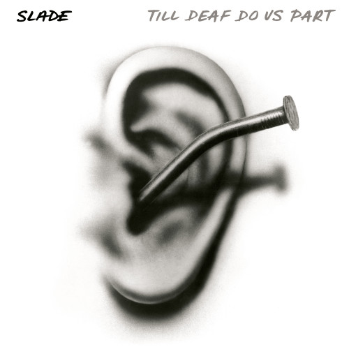 Slade Till Deaf Do Us Part LP (Black & White Splatter Vinyl) 1