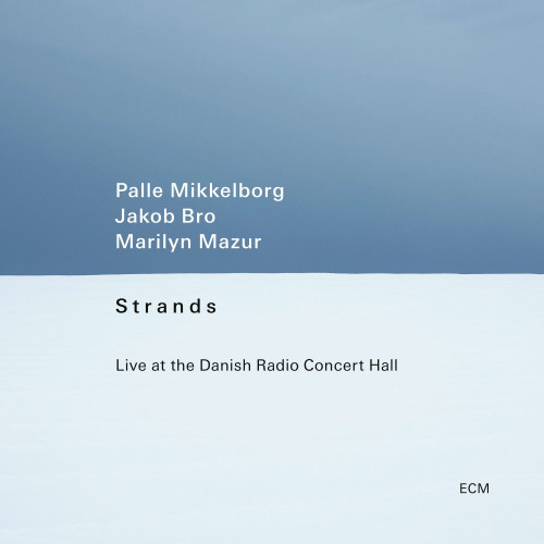Palle Mikkelborg, Jakob Bro & Marilyn Mazur Strands: Live at the Danish Radio Concert Hall LP 1