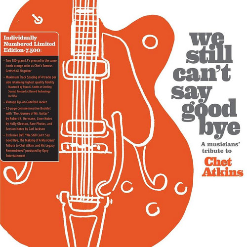 We Still Can't Say Goodbye: A Musicians' Tribute to Chet Atkins Numbered Limited Edition 180g 2LP DVD (Orange Vinyl)