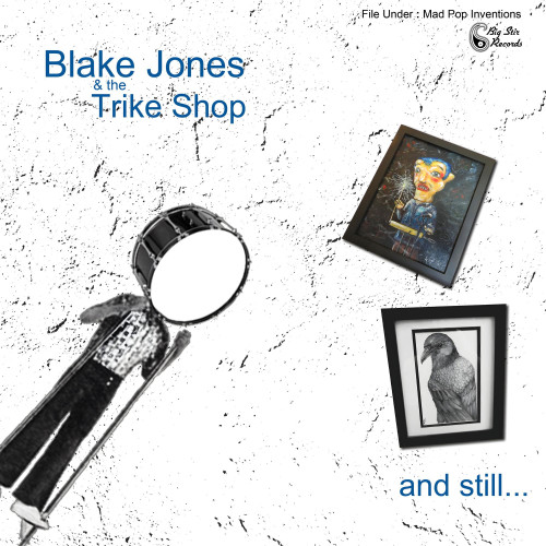 Blake Jones & the Trike Shop and still... LP 1