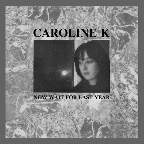 Caroline K Now Wait for Last Year LP 1