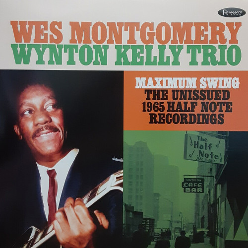 Wes Montgomery / Wynton Kelly Trio Maximum Swing: The Unissued 1965 Half Note Recordings 180g 3LP 1