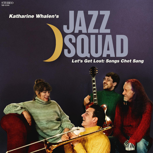 Katharine Whalen's Jazz Squad Let's Get Lost: Songs Chet Sang LP 1