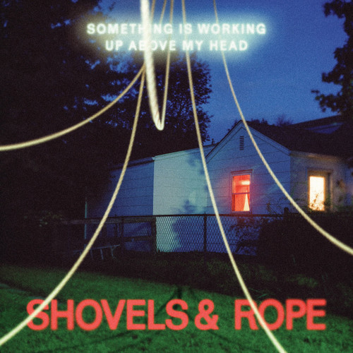 Shovels & Rope Something Is Working Up Above My Head LP (Clear Vinyl) 1