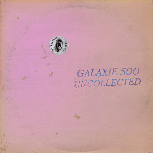 Galaxie 500 Uncollected Noise New York '88-'90 2LP 1