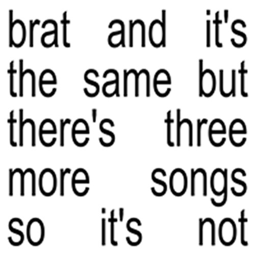 Charli XCX Brat and it's the same but there's three more songs so it's not 2LP (White Vinyl) 2
