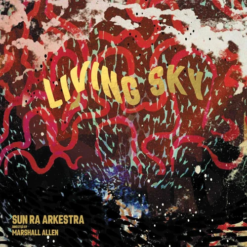 Sun Ra Arkestra Living Sky (Deluxe Edition) 180g 2LP 1