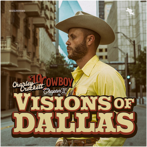 Charley Crockett $10 Cowboy Chapter II: Visions of Dallas LP 1