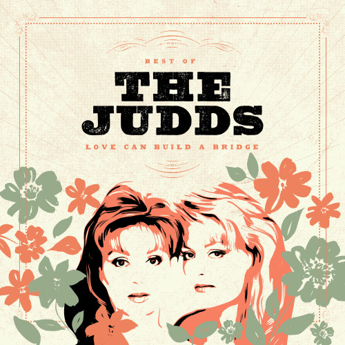 The Judds Love Can Build a Bridge: Best of the Judds LP 1