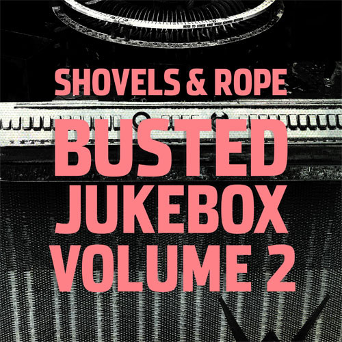 Shovels & Rope Busted Jukebox Volume 2 180g LP (Pink Vinyl) 1