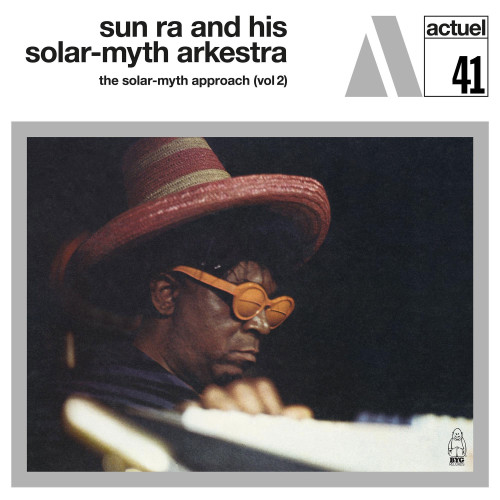 Sun Ra and His Solar-Myth Arkestra The Solar-Myth Approach (Vol. 2) 180g LP 1