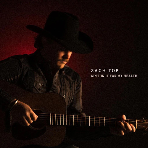 Zach Top Ain't in It for My Health 45rpm 2LP