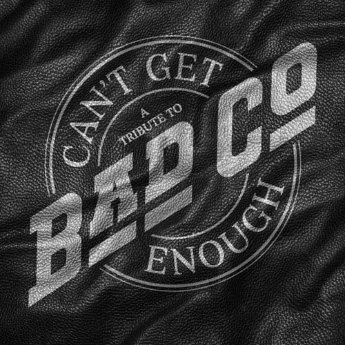 Can't Get Enough: A Tribute to Bad Company LP (Silver Vinyl) 1