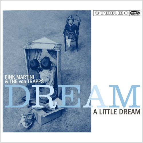 Pink Martini & The Von Trapps Dream A Little Dream 180g LP 1