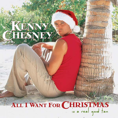 Kenny Chesney All I Want for Christmas Is a Real Good Tan LP 1