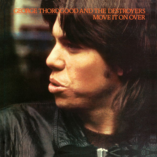 George Thorogood And The Destroyers Move It On Over LP 1