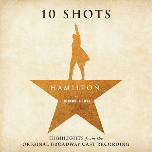 Lin-Manuel Miranda Hamilton: 10 Shots (Highlights from the Original Broadway Cast Recording) LP (Cabinet Battle Vinyl) 2