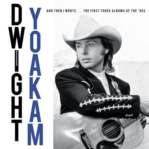 Dwight Yoakam And Then I Wrote... The First Three Albums of the '90s RSD Exclusive 4LP Box Set 1