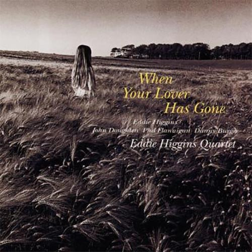 Eddie Higgins Quartet When Your Lover Has Gone 180g 2LP 1