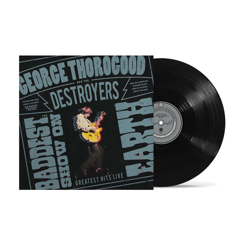 George Thorogood and the Destroyers The Baddest Show on Earth: Greatest Hits Live LP 2