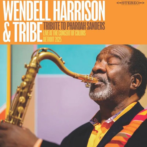 Wendell Harrison & Tribe Tribute to Pharoah Sanders RSD Exclusive LP 1
