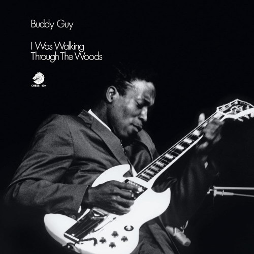 Buddy Guy I Was Walking Through The Woods (Chess 75 Series) 180g LP 1