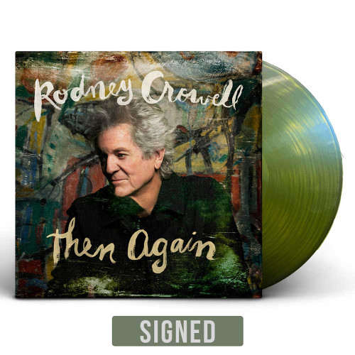 Rodney Crowell Then Again Indie Exclusive LP (Swamp Green Vinyl) (Autographed) 1