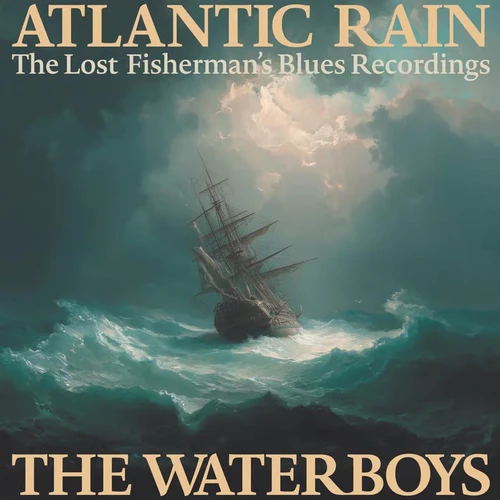 The Waterboys Atlantic Rain: The Lost Fisherman's Blues Recordings 3LP Box Set 1