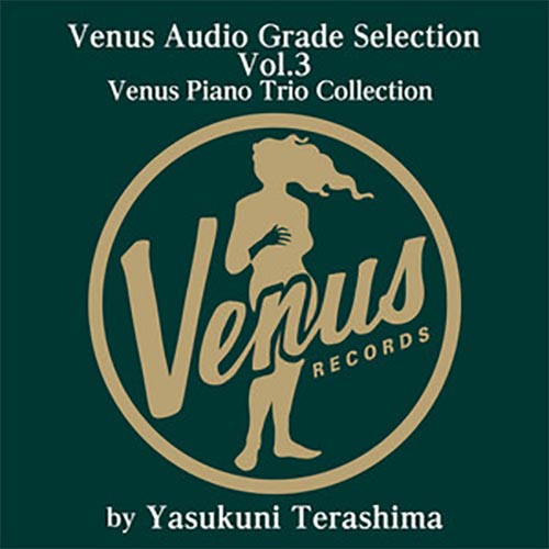 Venus Audio Grade Selection Vol. 3: Venus Piano Trio Collection by