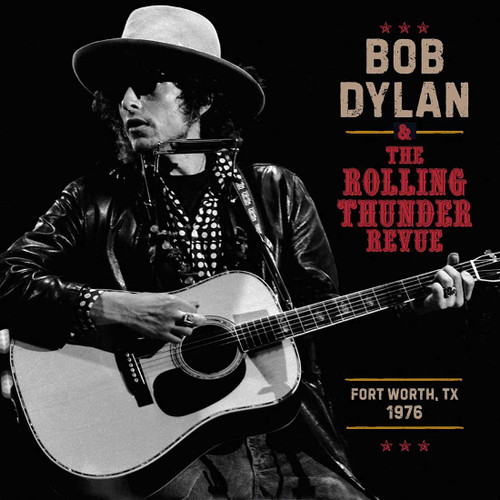 Bob Dylan The Rolling Thunder Revue: Fort Worth, TX 1976