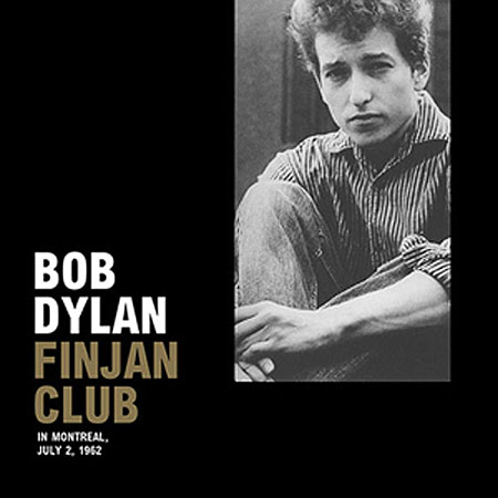 Bob Dylan Finjan Club In Montreal July 2, 1962 180g LP & CD