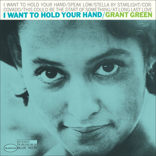 洋楽 Grant Green/I Want To Hold Your Hand GRANT GREEN - Grant Green - I Want To Hold Your Hand - Blue