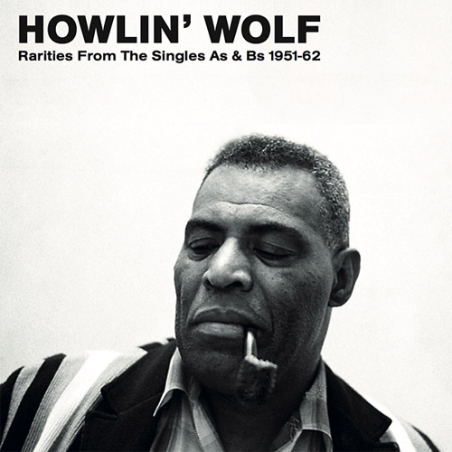 Howlin' Wolf Rarities From The Singles As & Bs 1951-62 Hand