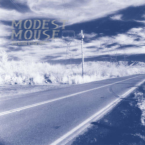 Modest Mouse This Is A Long Drive For Someone With Nothing To