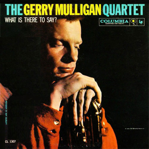 Gerry Mulligan Quartet What Is There To Say? Low Numbered Limited