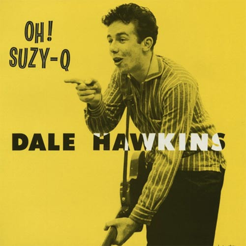 Dale Hawkins / Oh! Suzy-Q【USオリジ・名盤・激レア】 Dale Hawkins Oh! Suzy-Q Import 180g LP