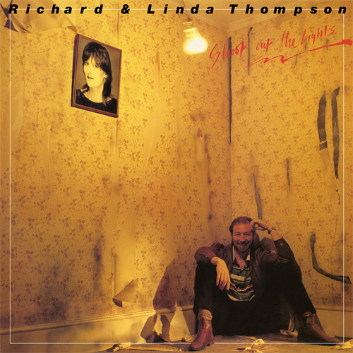 Richard and Linda Thompson アナログレコード LP Richard and Linda Thompson Shoot Out the Lights 180g LP