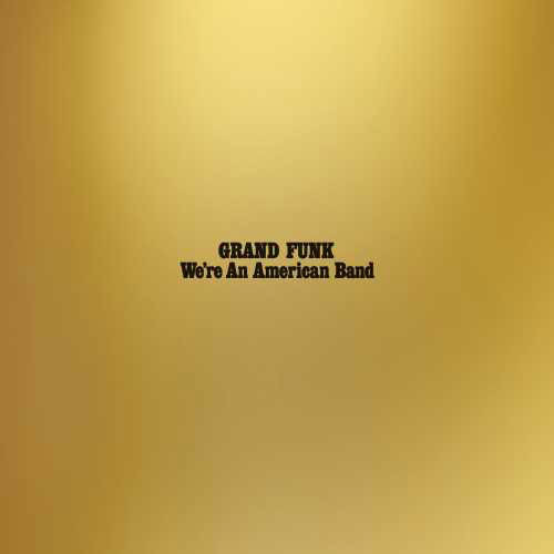 Grand Funk ／We're An American Band レコード Grand Funk Railroad We're An American Band LP