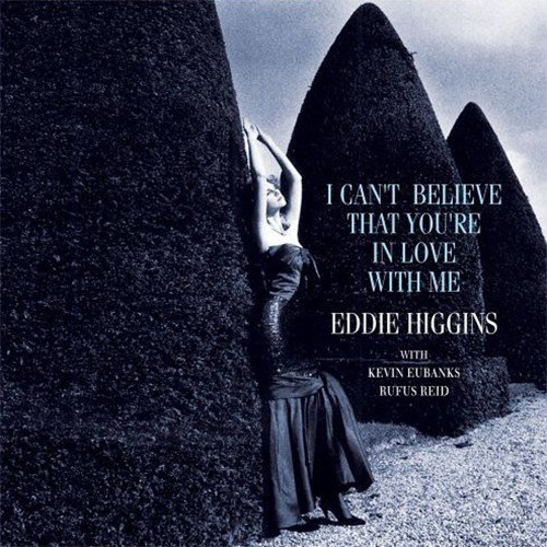 EDDIE HIGGINS / I CAN'T BELIEVE LPレコード Eddie Higgins Trio I Can't Believe That You're In Love with Me