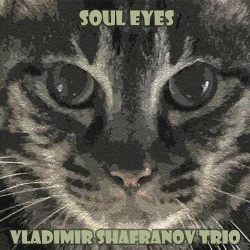Vladimir Shafranov Trio Soul Eyes - Relaxin' Moods 180g 2LP