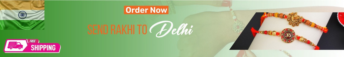 Rakhi To Delhi