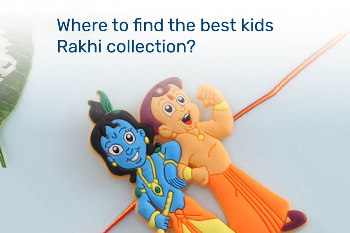 Where to find the best kids Rakhi collection?