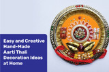 Easy and Creative Hand-Made Aarti Thali Decoration Ideas at Home