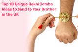 Top 10 Unique Rakhi Combo Ideas to Send to Your Brother in the UK