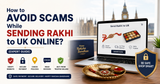 How to Avoid Scams While Sending Rakhi to UK Online? (Expert Guide)