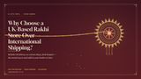 Why Choose a UK-Based Rakhi Store Instead of International Shipping?