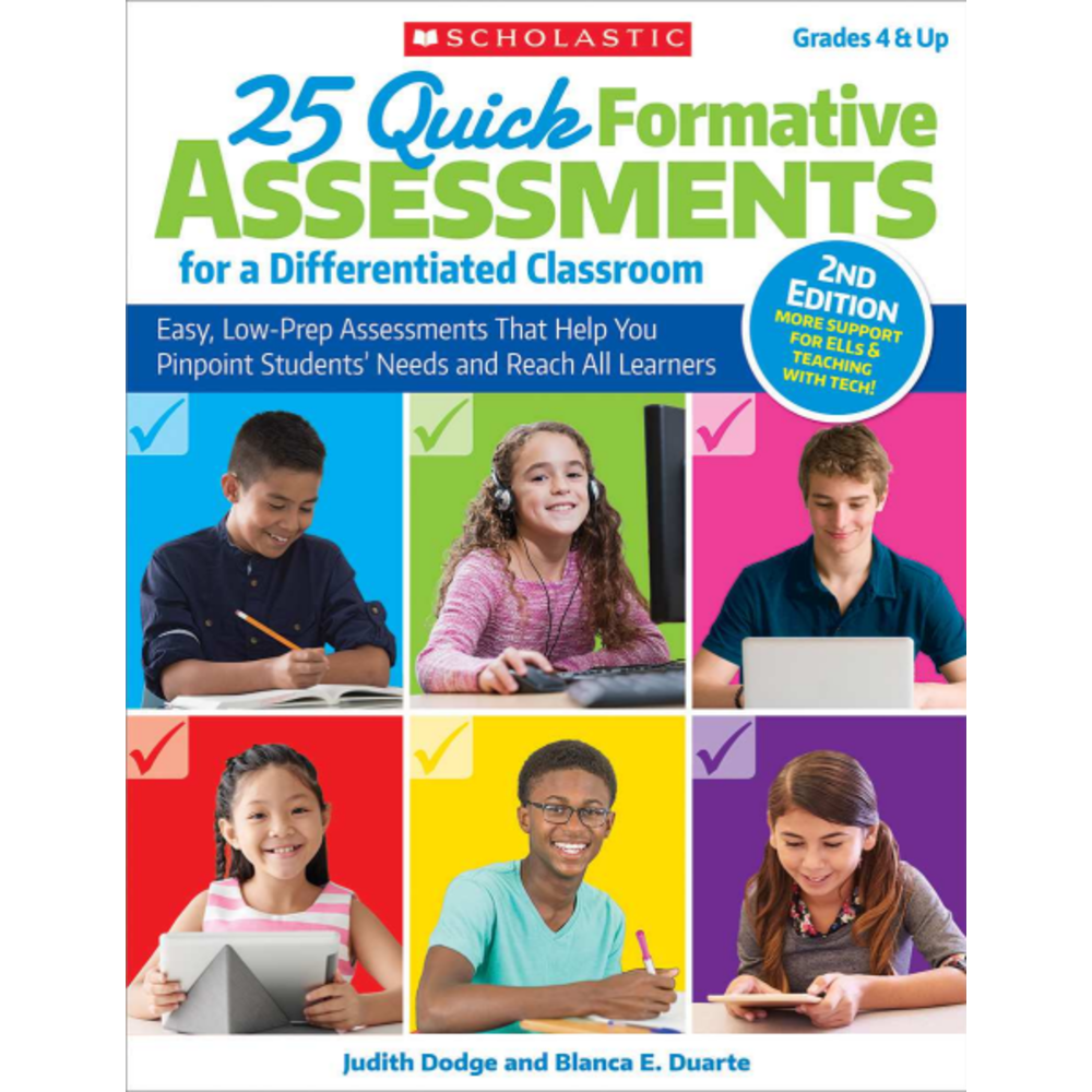 SCHOLASTIC INC 813516 Scholastic Teacher Resources 25 Quick Formative Assessments For A Differentiated Classroom, 2nd Edition, Grades 4-12 SCHOLASTIC INC 813516 Scholastic Teacher Resources 25 Quick Formative Assessments For A Differentiated Classroom, 2nd Edition, Grades 4-12