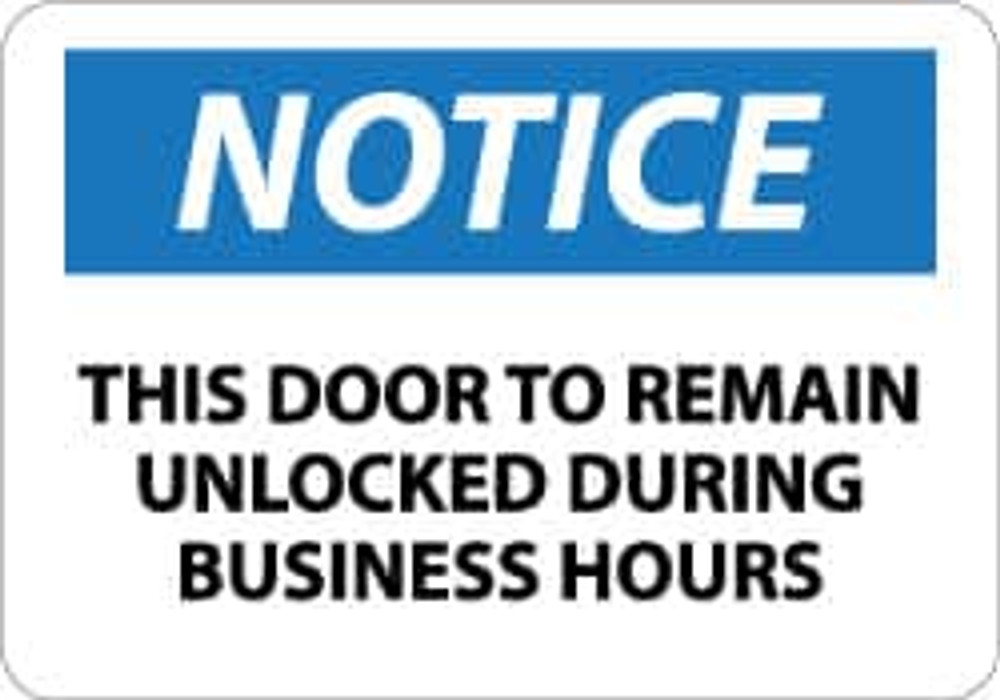 AccuformNMC Accident Prevention Sign: Rectangle, "Notice, THIS DOOR TO REMAIN UNLOCKED DURING BUSINESS HOURS" N348AB