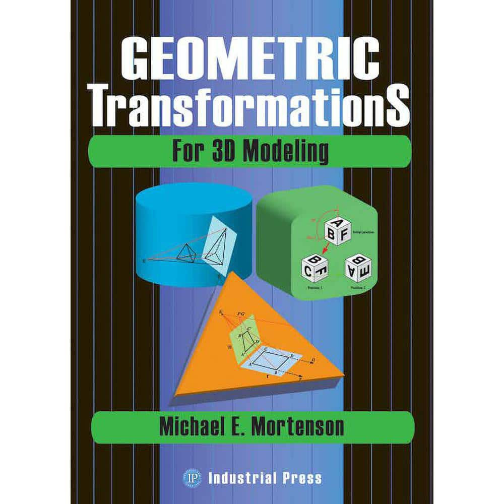 Industrial Press 9780831133382 Geometric Transformations for 3D Modeling: 2nd Edition