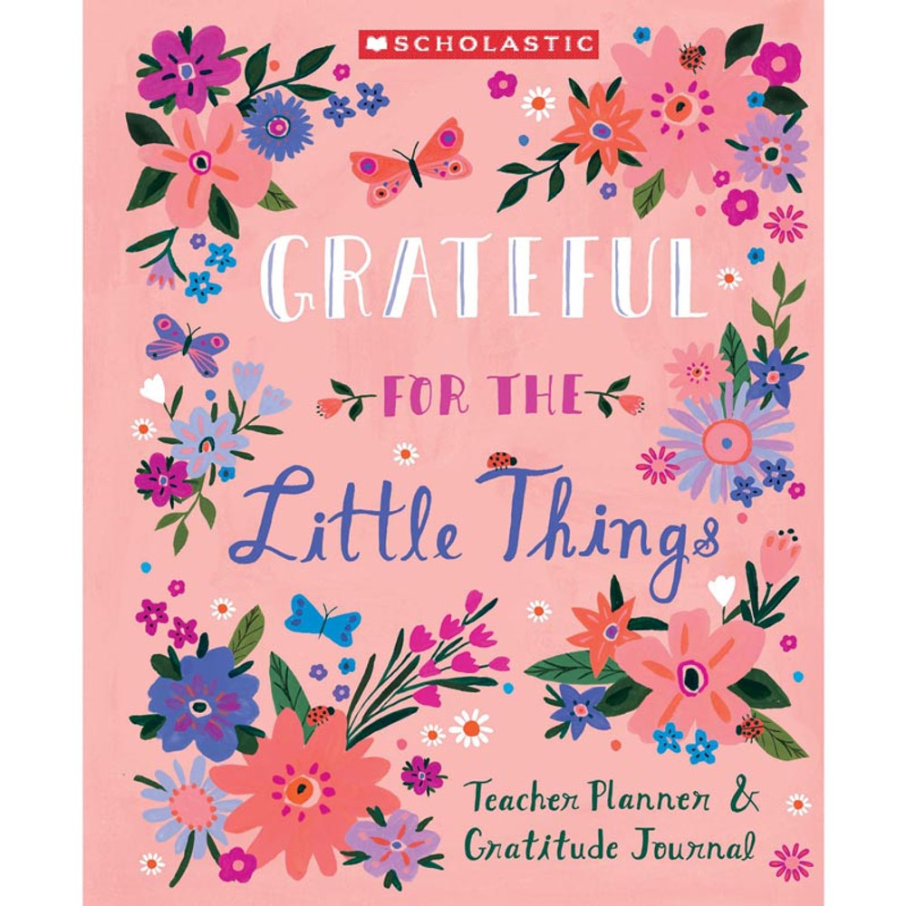 SCHOLASTIC TEACHING RESOURCES Scholastic Teaching Solutions Gratitude Teacher Planner & Journal